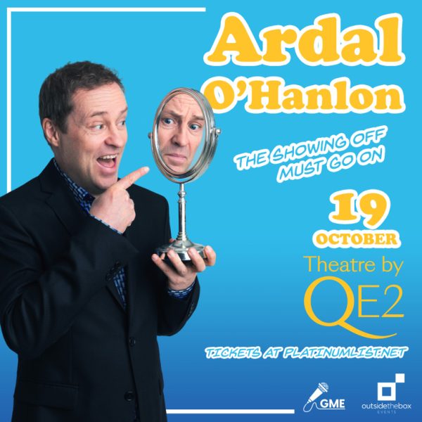 Ardal O'Hanlon - The Showing Off Must Go On at Theatre by QE2