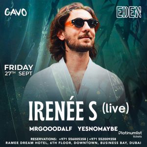 Eden Presents Irenee Live in Dubai Nightlife