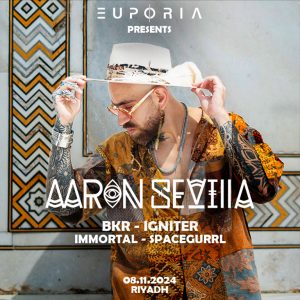 Euphoria Presents Aaron Sevilla in Riyadh Festival